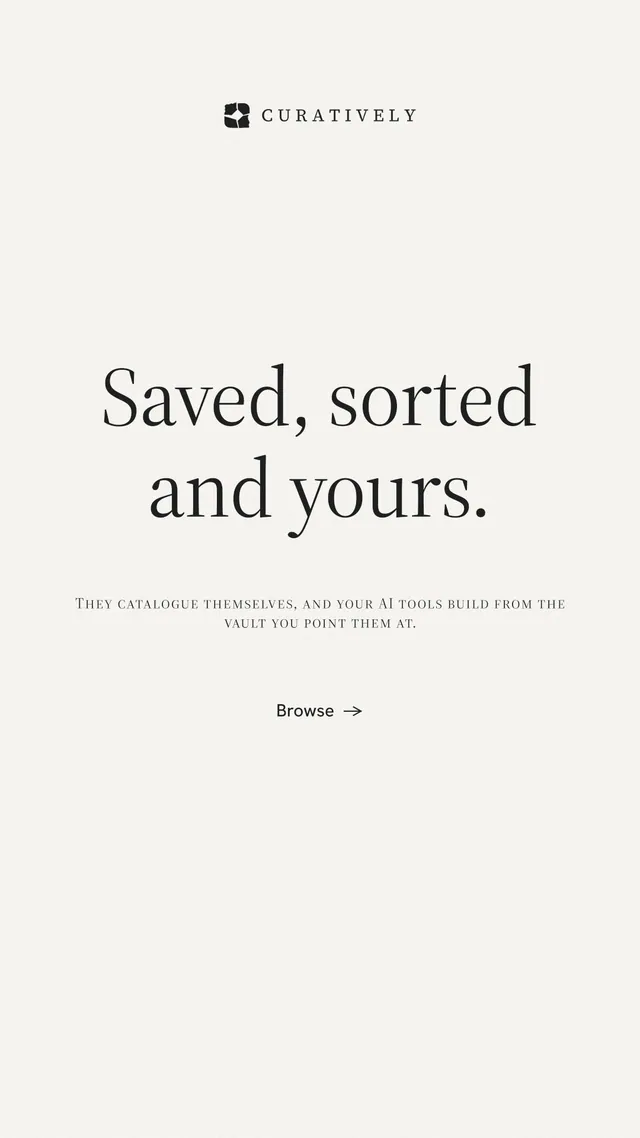 Instagram story for Curatively: "Saved, sorted and yours." Minimal luxury style, smallcaps layout, light palette in white.