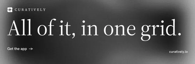 X header for Curatively: "All of it, in one grid." Minimal luxury style, poster layout, dark palette in black, grey.