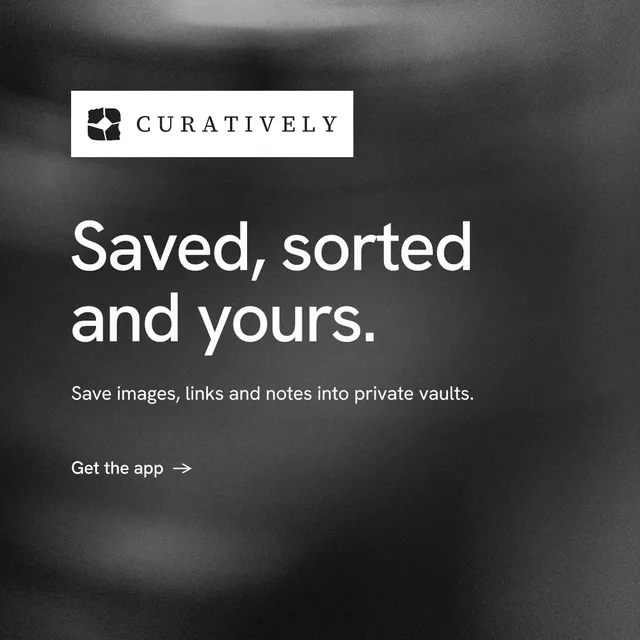 Instagram post for Curatively: "Saved, sorted and yours." Minimal luxury style, announce layout, dark palette in black, grey.