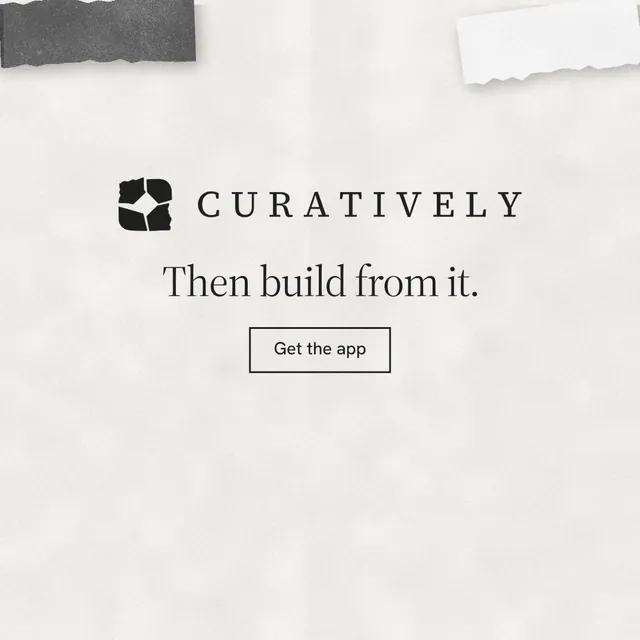 Instagram post for Curatively: "Then build from it." Editorial style, logo hero layout, light palette in white, grey.
