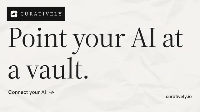 Landscape graphic for Curatively: "Point your AI at a vault." Minimal luxury style, poster layout, light palette in white, grey.