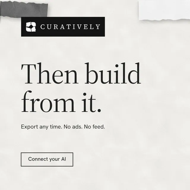 Instagram post for Curatively: "Then build from it." Editorial style, announce layout, light palette in white, grey.
