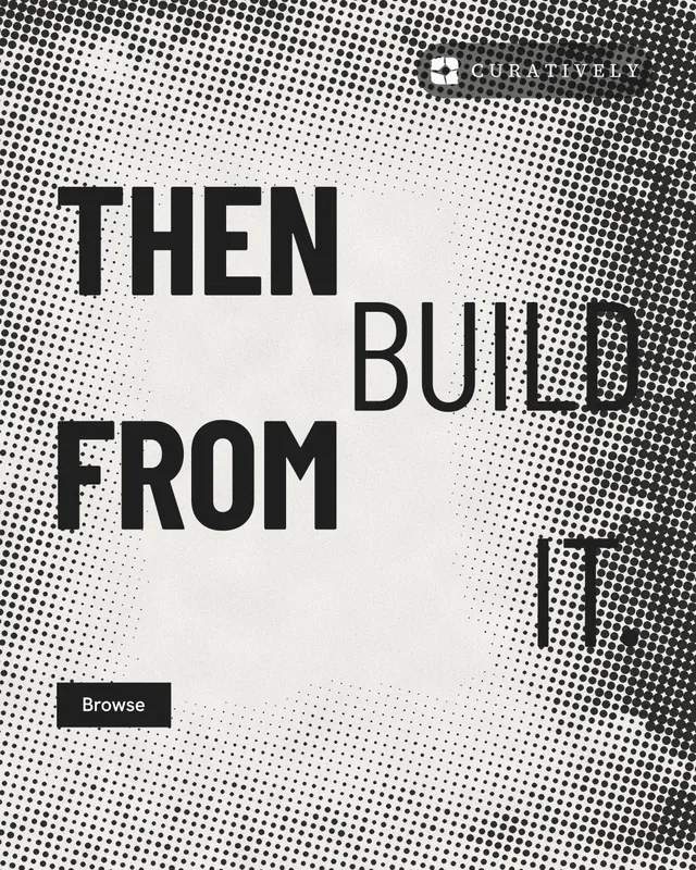 Instagram portrait post for Curatively: "Then build from it." Retro print style, stacked layout, light palette in grey, white.