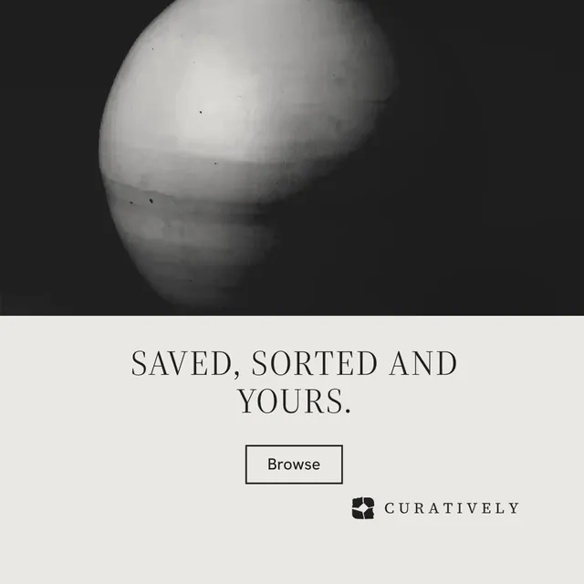 Instagram post for Curatively: "Saved, sorted and yours." Editorial style, skeleton layout, light palette in white, black, grey.