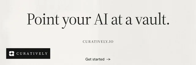 X header for Curatively: "Point your AI at a vault." Editorial style, smallcaps layout, light palette in white, grey.