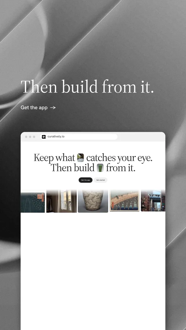 Instagram story for Curatively: "Then build from it." Minimal luxury style, browser layout, light palette in grey, white.