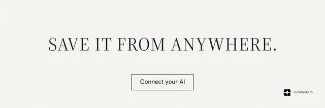 X header for Curatively: "Save it from anywhere." Editorial style, centred layout, light palette in white, grey.