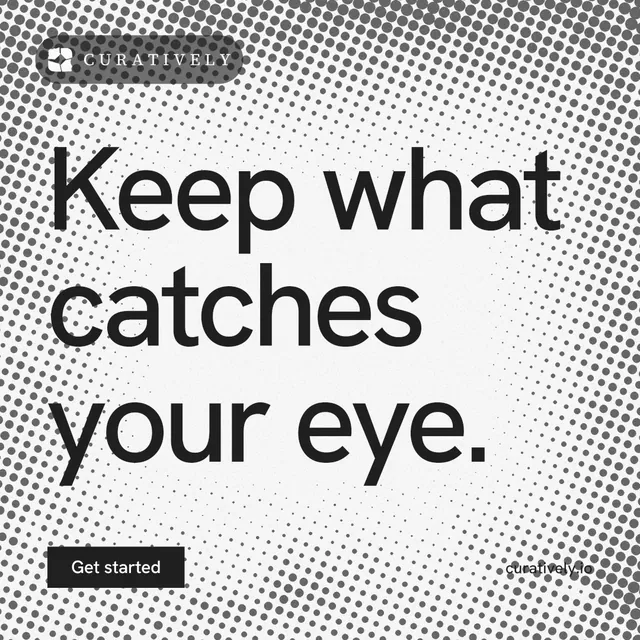 Instagram post for Curatively: "Keep what catches your eye." Swiss style, poster layout, light palette in grey, white.