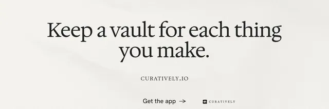X header for Curatively: "Keep a vault for each thing you make." Swiss style, smallcaps layout, light palette in white, grey.