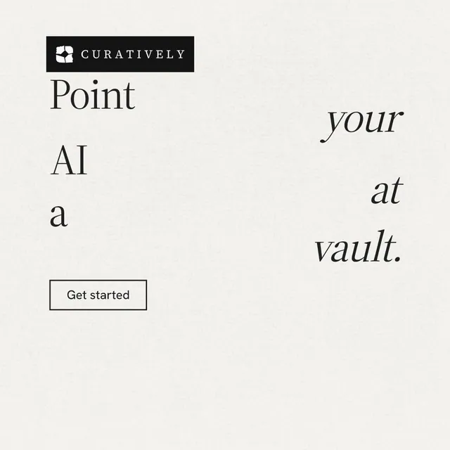 Instagram post for Curatively: "Point your AI at a vault." Editorial style, stacked layout, light palette in white, grey.