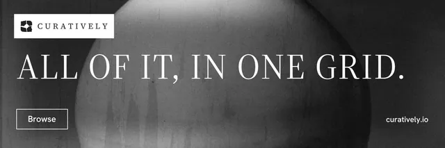 X header for Curatively: "All of it, in one grid." Editorial style, poster layout, dark palette in black, grey.