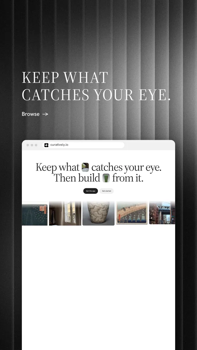 Instagram story for Curatively: "Keep what catches your eye." Minimal luxury style, browser layout, light palette in white, black, grey.