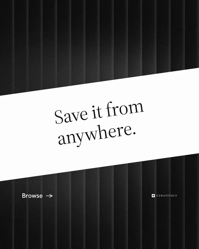 Instagram portrait post for Curatively: "Save it from anywhere." Minimal luxury style, diagonal layout, dark palette in black, white.