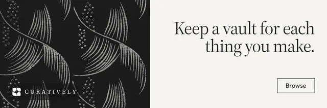X header for Curatively: "Keep a vault for each thing you make." Editorial style, right layout, light palette in white, black, grey.