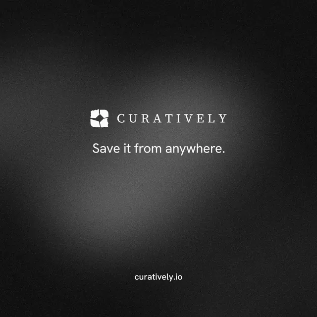 Instagram post for Curatively: "Save it from anywhere." Minimal luxury style, end card layout, dark palette in black, grey.