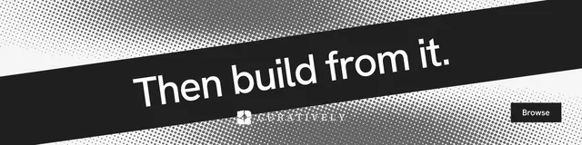 LinkedIn banner for Curatively: "Then build from it." Swiss style, diagonal layout, dark palette in black, grey, white.