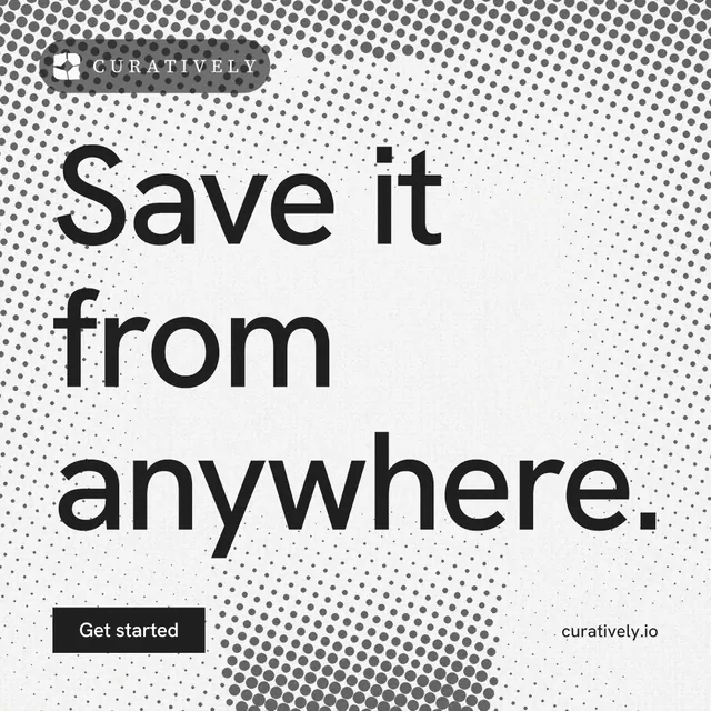 Instagram post for Curatively: "Save it from anywhere." Swiss style, poster layout, light palette in white, grey.