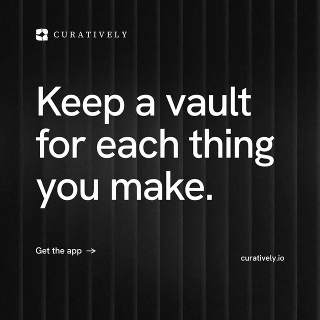Instagram post for Curatively: "Keep a vault for each thing you make." Minimal luxury style, poster layout, dark palette in black, grey.