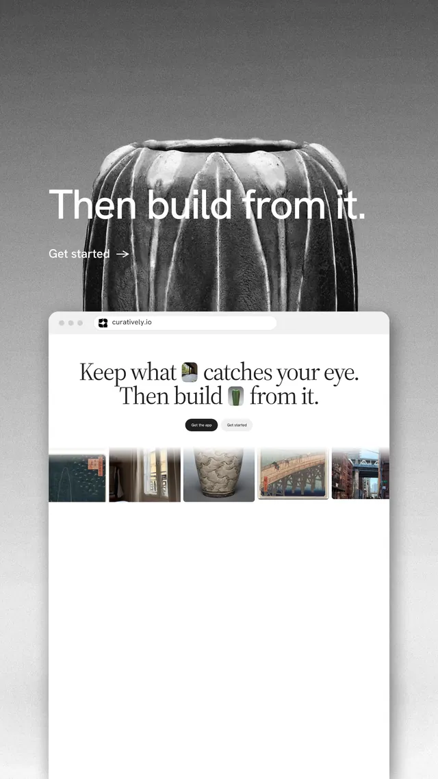 Instagram story for Curatively: "Then build from it." Minimal luxury style, browser layout, light palette in white, grey.