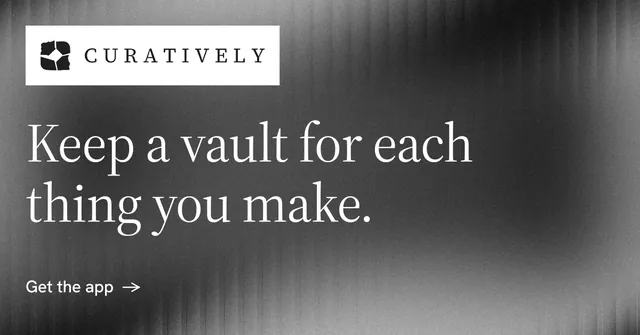 Social ad for Curatively: "Keep a vault for each thing you make." Minimal luxury style, announce layout, dark palette in grey, black.