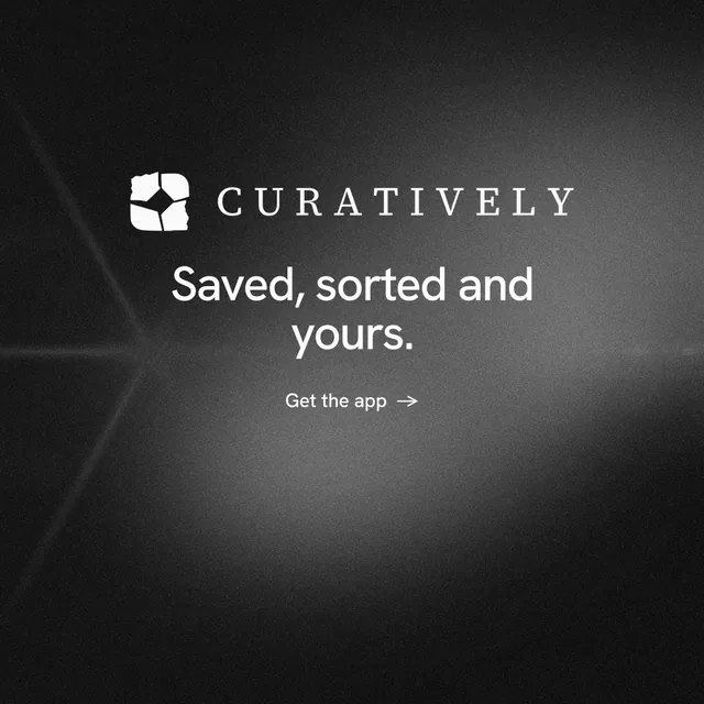Instagram post for Curatively: "Saved, sorted and yours." Minimal luxury style, logo hero layout, dark palette in grey, black.
