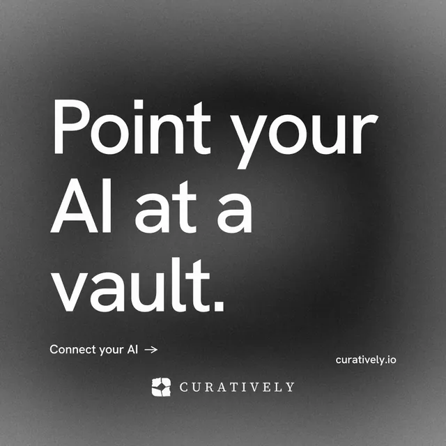 Instagram post for Curatively: "Point your AI at a vault." Minimal luxury style, poster layout, dark palette in grey, black.