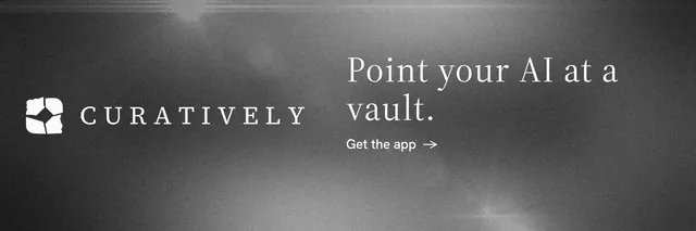 X header for Curatively: "Point your AI at a vault." Minimal luxury style, logo hero layout, dark palette in grey, black.