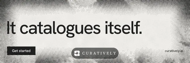 X header for Curatively: "It catalogues itself." Swiss style, poster layout, light palette in grey, white.