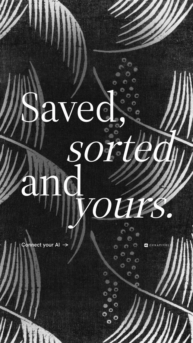 Instagram story for Curatively: "Saved, sorted and yours." Minimal luxury style, stacked layout, dark palette in grey, black.