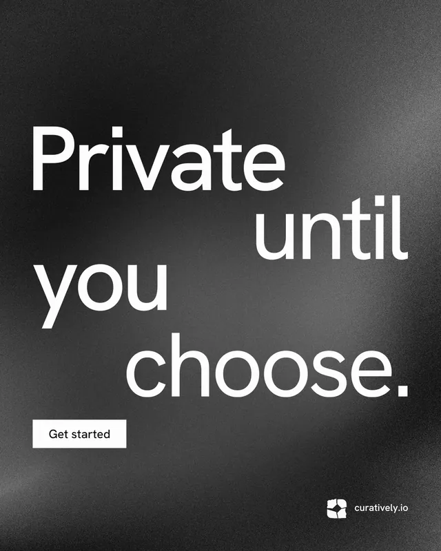 Instagram portrait post for Curatively: "Private until you choose." Swiss style, stacked layout, dark palette in black, grey.