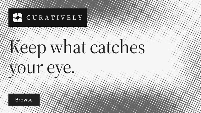 Landscape graphic for Curatively: "Keep what catches your eye." Split block style, announce layout, light palette in grey, white.
