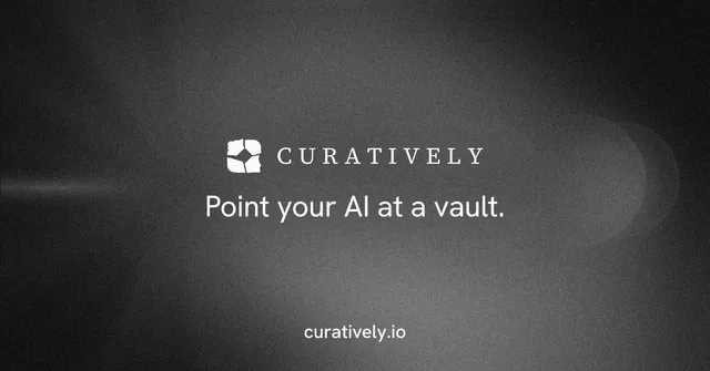 Social ad for Curatively: "Point your AI at a vault." Minimal luxury style, end card layout, dark palette in grey, black.