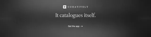 LinkedIn banner for Curatively: "It catalogues itself." Minimal luxury style, centred layout, dark palette in black, grey.