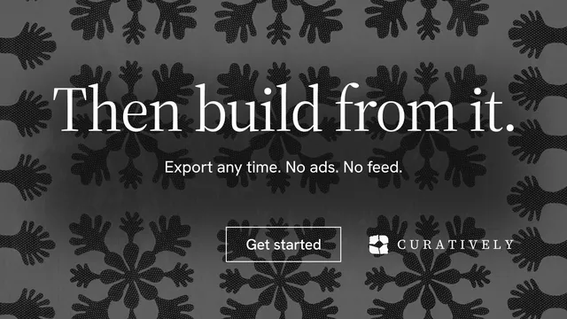 Landscape graphic for Curatively: "Then build from it." Editorial style, centred layout, dark palette in grey, black.