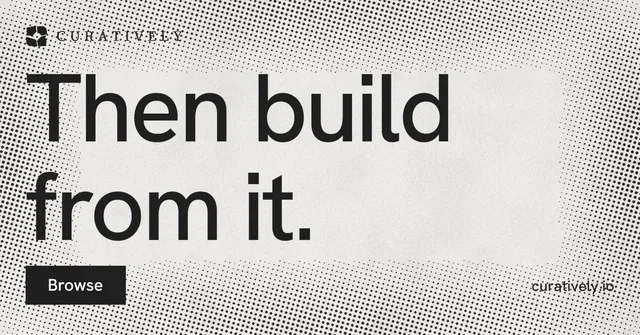 Social ad for Curatively: "Then build from it." Swiss style, poster layout, light palette in grey, white.