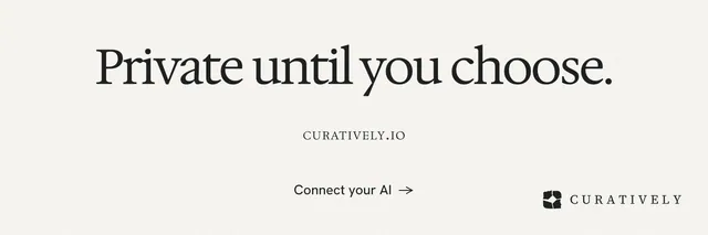 X header for Curatively: "Private until you choose." Swiss style, smallcaps layout, light palette in white, grey.