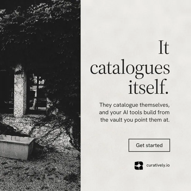 Instagram post for Curatively: "It catalogues itself." Editorial style, right layout, light palette in black, white, grey.
