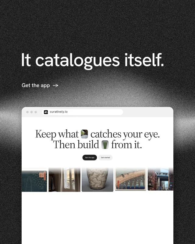Instagram portrait post for Curatively: "It catalogues itself." Minimal luxury style, browser layout, light palette in white, black, grey.