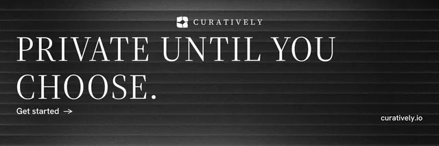 X header for Curatively: "Private until you choose." Minimal luxury style, poster layout, dark palette in black, grey.