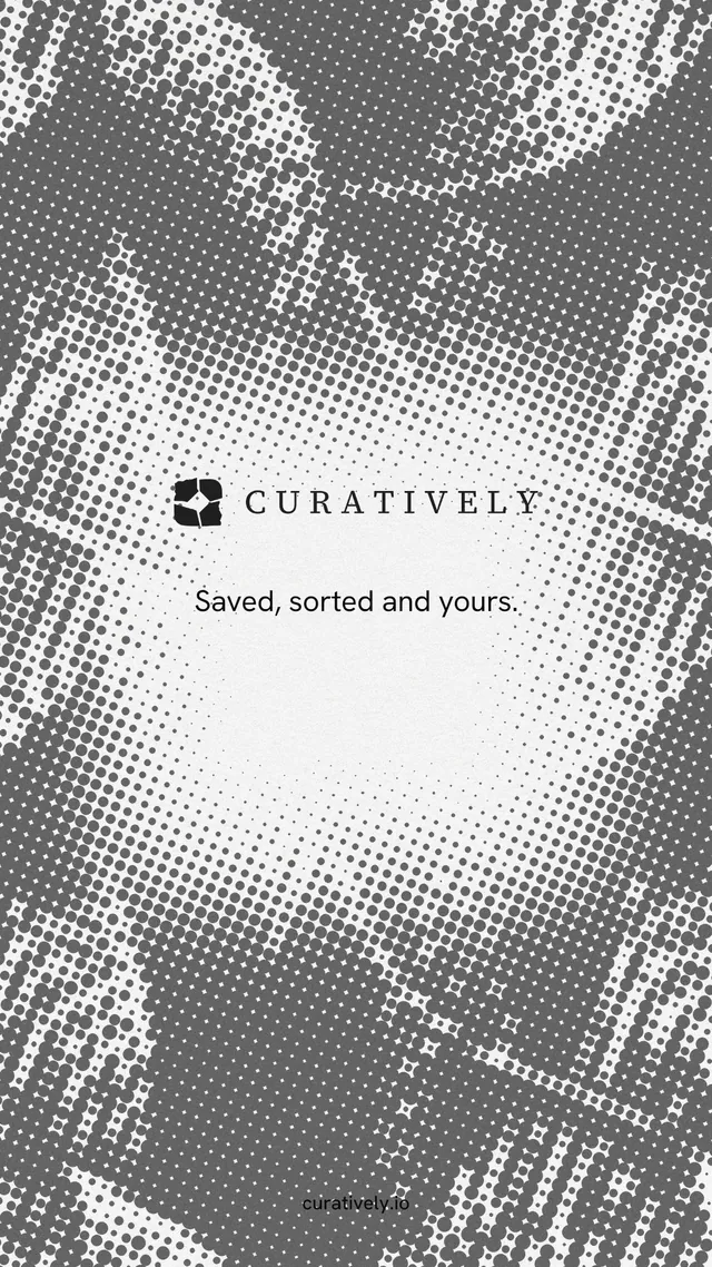 Instagram story for Curatively: "Saved, sorted and yours." Swiss style, end card layout, light palette in white, grey.