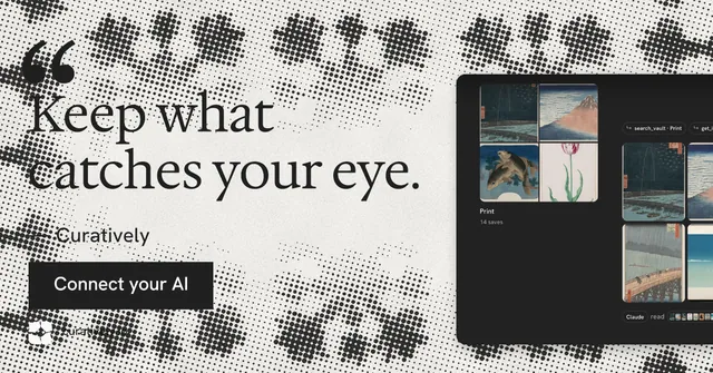 Social ad for Curatively: "Keep what catches your eye." Retro print style, quote layout, light palette in black, grey, white.