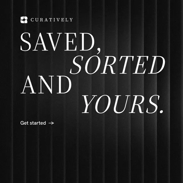 Instagram post for Curatively: "Saved, sorted and yours." Minimal luxury style, stacked layout, dark palette in black, grey.