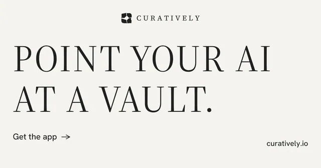 Social ad for Curatively: "Point your AI at a vault." Minimal luxury style, poster layout, light palette in white, grey.