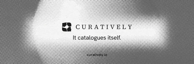 X header for Curatively: "It catalogues itself." Split block style, end card layout, light palette in white, grey.