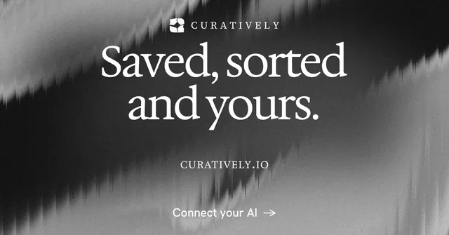 Social ad for Curatively: "Saved, sorted and yours." Swiss style, smallcaps layout, dark palette in grey, black.