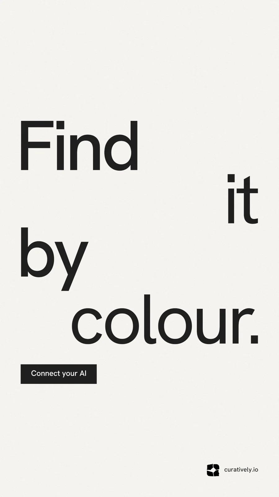 Instagram story for Curatively: "Find it by colour." Swiss style, stacked layout, light palette in white, grey.