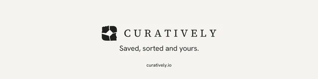 LinkedIn banner for Curatively: "Saved, sorted and yours." Editorial style, end card layout, light palette in white.