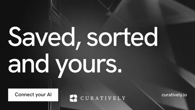 Landscape graphic for Curatively: "Saved, sorted and yours." Swiss style, poster layout, dark palette in grey, black.