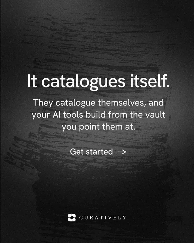 Instagram portrait post for Curatively: "It catalogues itself." Minimal luxury style, skeleton layout, dark palette in black, grey.
