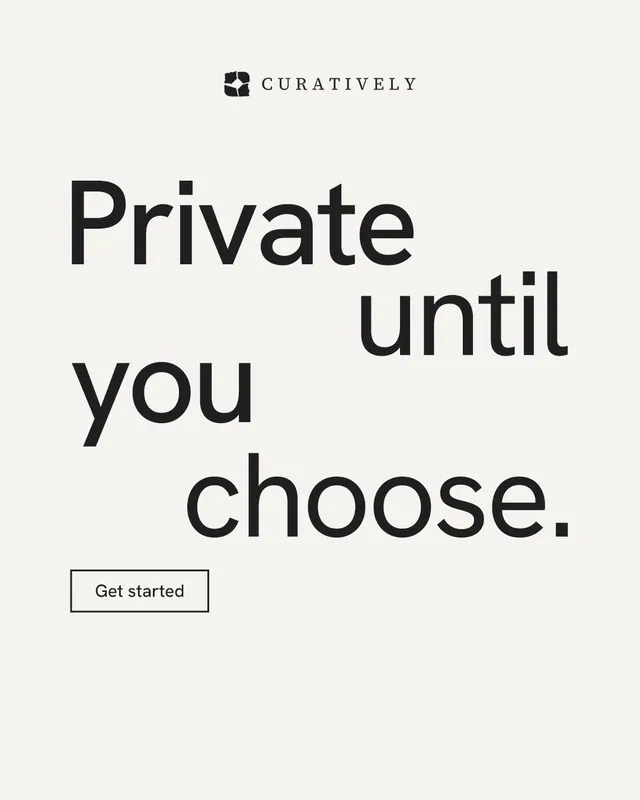 Instagram portrait post for Curatively: "Private until you choose." Editorial style, stacked layout, light palette in white, grey.